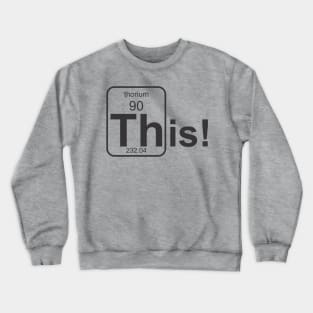 This! Crewneck Sweatshirt